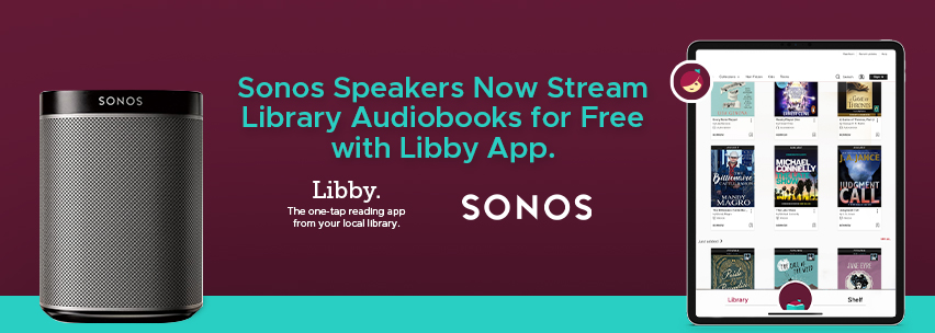 ekstensivt fajance Siesta Sonos Speakers Now Stream Library Audiobooks for Free with Libby App -  OverDrive