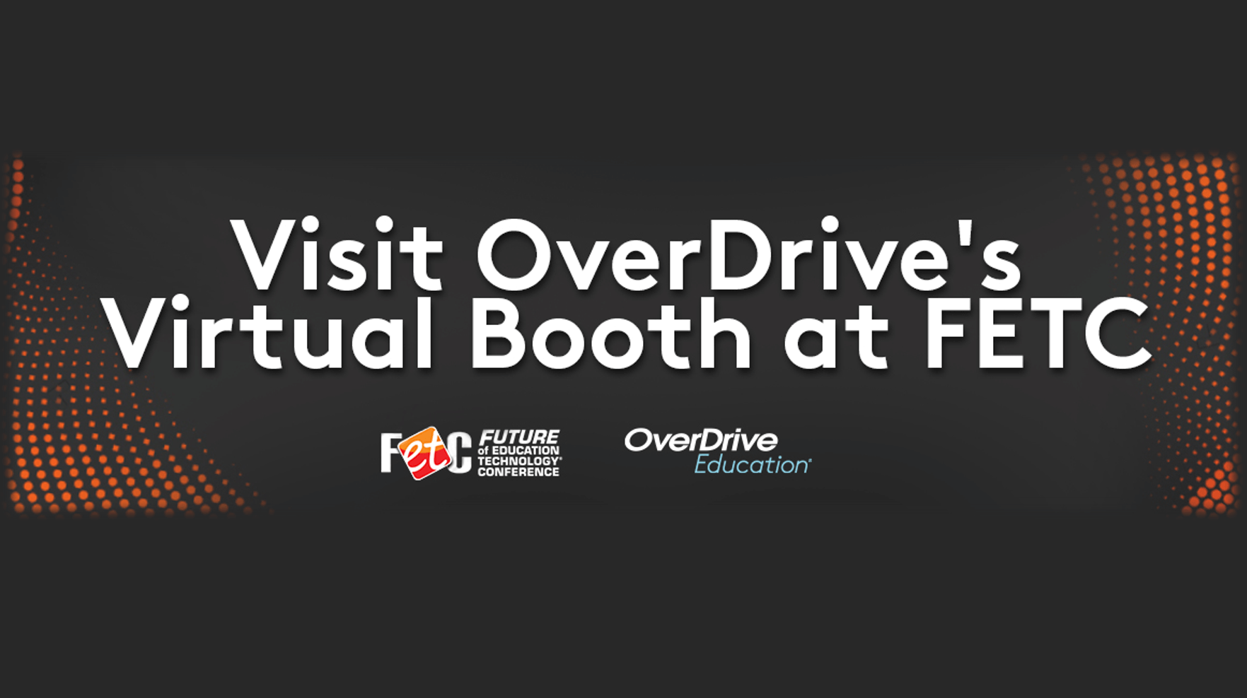 Join OverDrive Education and Sora at FETC 2021! OverDrive