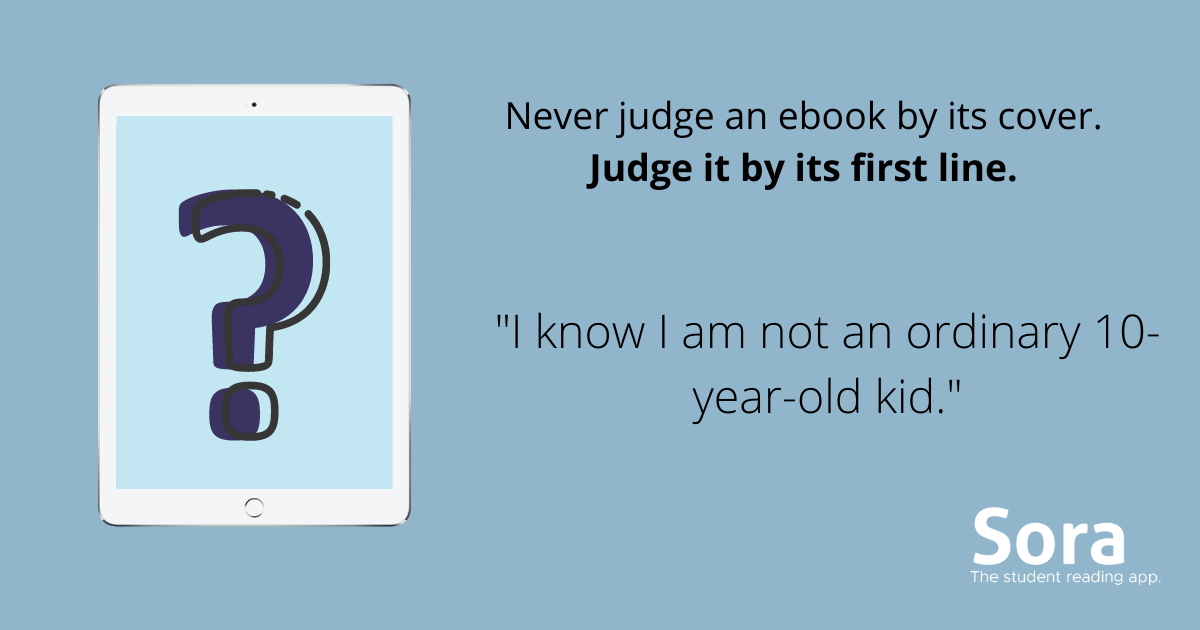 ebook blind date clue card that reads: never judge an ebook by its cover. judge it by its first line. the first line of the mystery ebook is: "I know I am not an ordinary 10-year-old-kid"