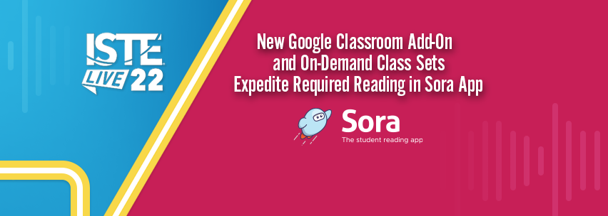 New Google Classroom Add-On and On-Demand Class Sets Expedite Required  Reading in Sora App - Sns-Brigh10