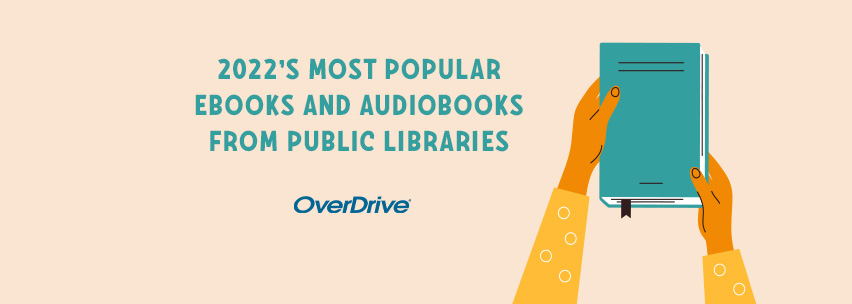 2022's Most Popular Ebooks Audiobooks from Libraries - OverDrive
