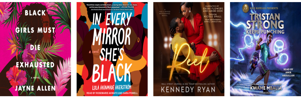 Selections from the February Black History Month Access+ Collection. Black Girls Must Die Exhausted; In Every Mirror She's Black; Reel; and Tristan Strong Keeps Punching