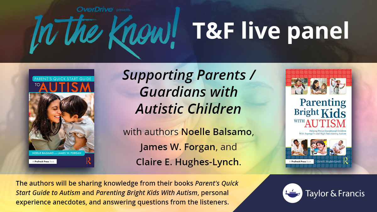 Join us on Thursday, March 23 at 4pm EST for a live panel featuring Taylor & Francis authors on the topic of supporting parents and guardians with autistic children.