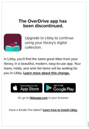 A screenshot saying The OverDrive App has been discontinued with information about downloading Libby through the Apple App Store or Google Play or by visiting libbyapp.com