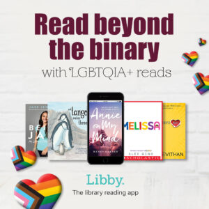Read beyond the binary with LGBTQIA+ reads on Libby