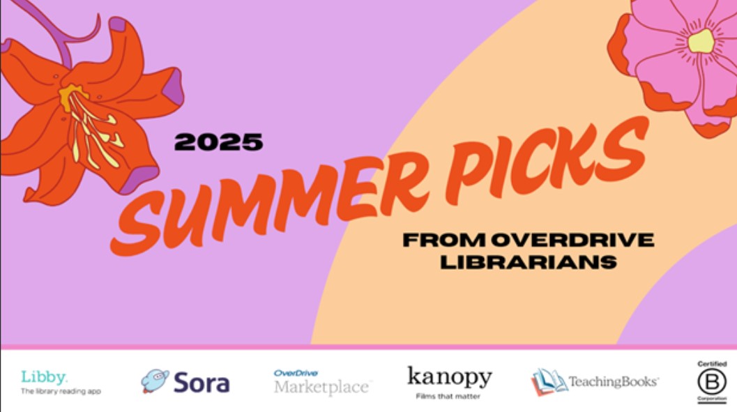 Screenshot from the 2025 Summer Picks from OverDrive Librarians slideshow with a pink background, orange and pink flowers, and the logos for Libby, Sora, Marketplace, Kanopy, TeachingBooks, and Certified B Corp
