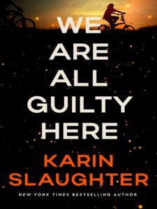 Book cover of We Are All Guilty Here by Karin Slaughter