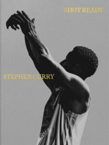 Book cover of "Shot Ready" by Stephen Curry