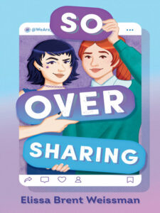Book cover of "So Over Sharing" by Elissa Brent Weissman