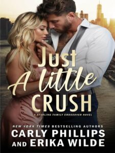 Book cover of "Just a Little Crush" by Carly Phillips and Erika Wilde
