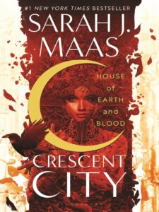 Book cover of "Crescent City: House of Earth and Blood"