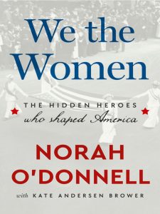 We the Women by Norah O’Donell, Kate Andersen Brower