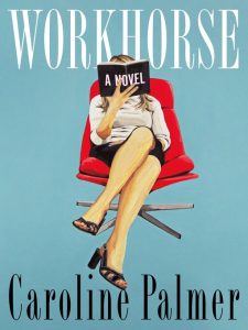Book cover of "Workhorse" by Caroline Palmer