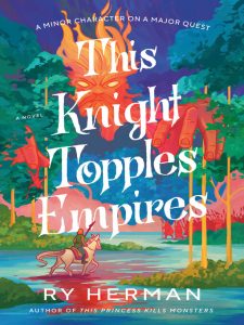 Book cover of "This Knight Topples Empires" by RY Herman