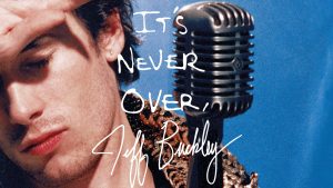 Film poster of "2. It's Never Over, Jeff Buckley"