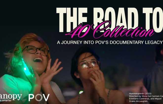 POV and Kanopy Partner to Launch “The Road to 40 – A Journey into POV’s Documentary Legacy”