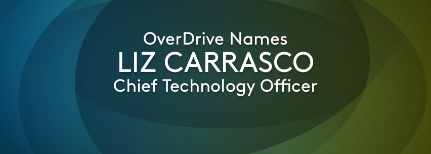 OverDrive Names Liz Carrasco Chief Technology Officer