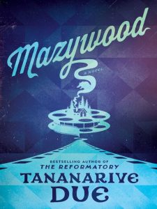 Book cover of "Mazywood" by Tanarive Due
