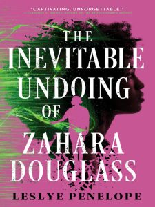 Book cover of "The Inevitable Undoing of Zahara Douglass" by Leslye Penelope
